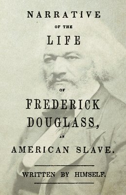 Frederick Douglass - Narrative Of The Life Of Frederick Douglass, An American Slave, Häftad