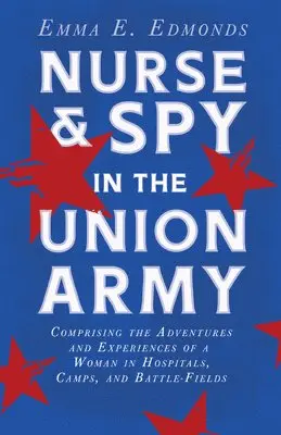Emma E Edmonds - Nurse And Spy In The Union Army, Häftad. Tillgänglighet: Lägg i varukorg