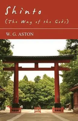 W. G. Aston - Shinto (The Way Of The Gods), Häftad. Tillgänglighet: Lägg i varukorg