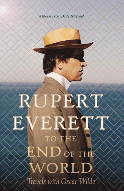 Rupert Everett - To the End of the World, E-bok