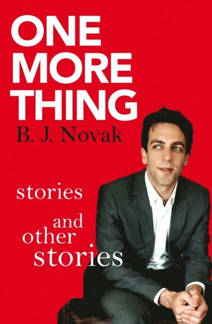 B. J. Novak - One More Thing, E-bok