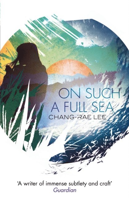Chang-Rae Lee - On Such A Full Sea, E-bok