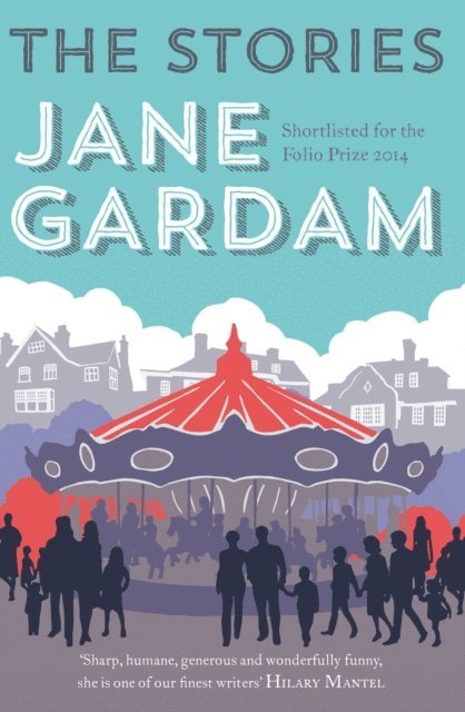 Jane Gardam - Stories, E-bok