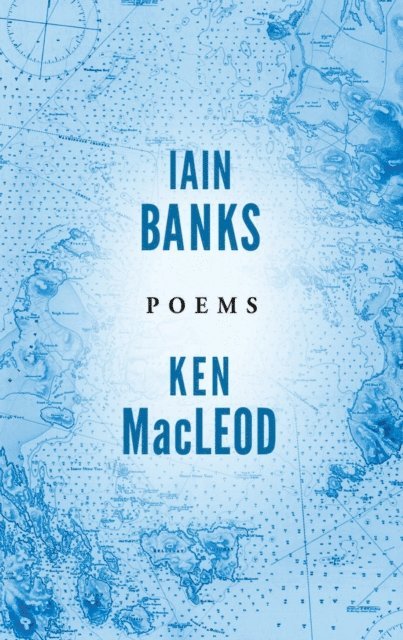Ken MacLeod, Iain Banks - Poems, E-bok