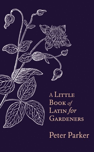 Peter Parker - Little Book of Latin for Gardeners, E-bok