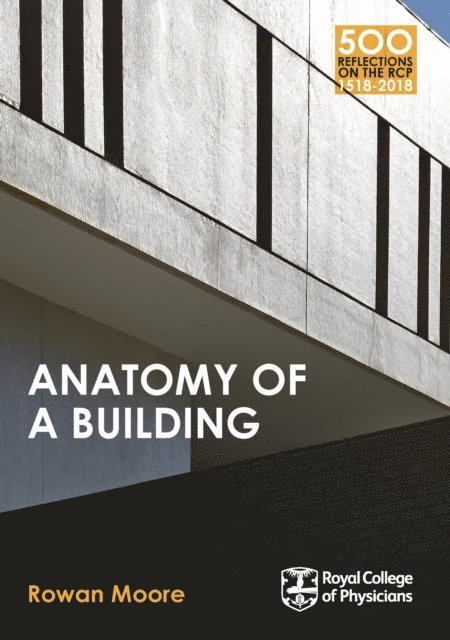 Rowan Moore - Anatomy of a Building, E-bok