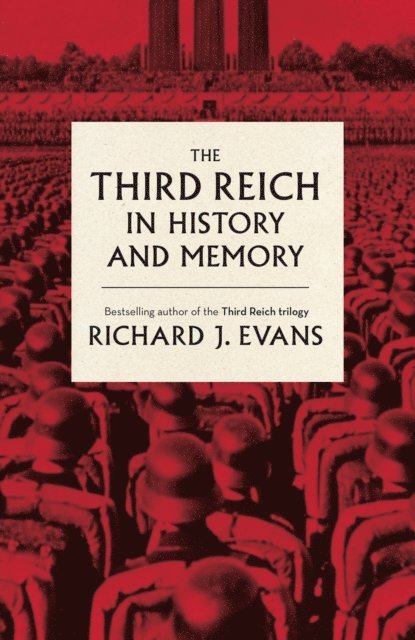 Richard J. Evans - Third Reich in History and Memory, E-bok