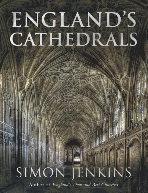 Simon Jenkins - England's Cathedrals, E-bok