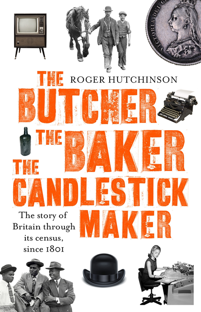 Roger Hutchinson - Butcher, the Baker, the Candlestick-Maker, E-bok