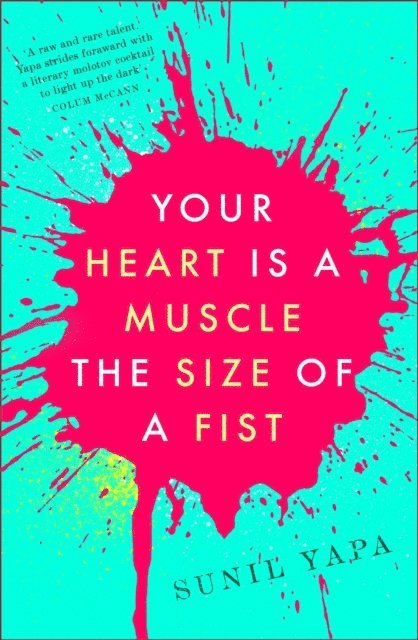 Sunil Yapa - Your Heart is a Muscle the Size of a Fist, E-bok