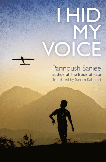 Parinoush Saniee - I Hid My Voice, E-bok