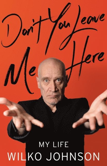 Wilko Johnson - Don't You Leave Me Here, E-bok. Tillgänglighet: Lägg i varukorg