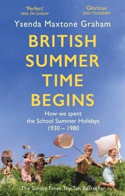 Ysenda Maxtone Graham - British Summer Time Begins, Häftad