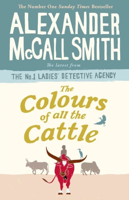 Alexander McCall Smith - Colours of all the Cattle, E-bok