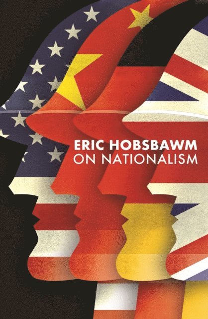 Eric Hobsbawm - On Nationalism, E-bok