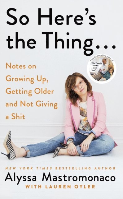 Lauren Oyler, Alyssa Mastromonaco - So Here's the Thing, E-bok