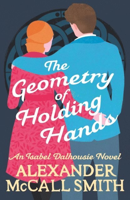 Alexander McCall Smith - Geometry of Holding Hands, E-bok
