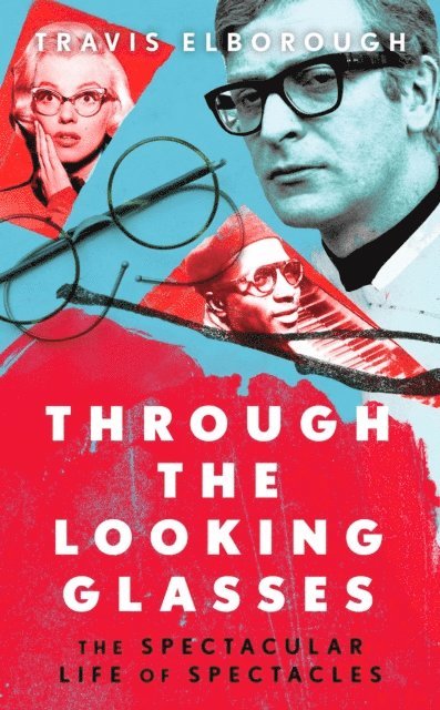 Travis Elborough - Through The Looking Glasses, E-bok