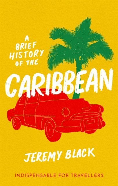 Jeremy Black - Brief History of the Caribbean, E-bok