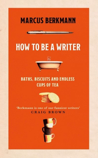 Marcus Berkmann - How to Be a Writer, E-bok