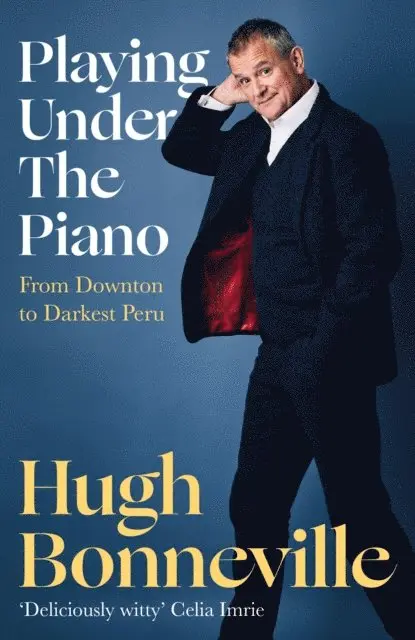 Hugh Bonneville - Playing Under the Piano: 'Comedy gold' Sunday Times, E-bok. Tillgänglighet: Lägg i varukorg