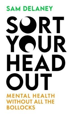Sam Delaney - Sort Your Head Out, Häftad. Tillgänglighet: Lägg i varukorg
