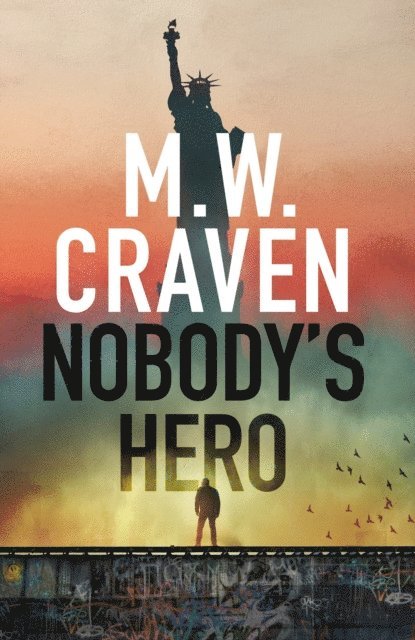 M. W. Craven - Nobody's Hero, E-bok