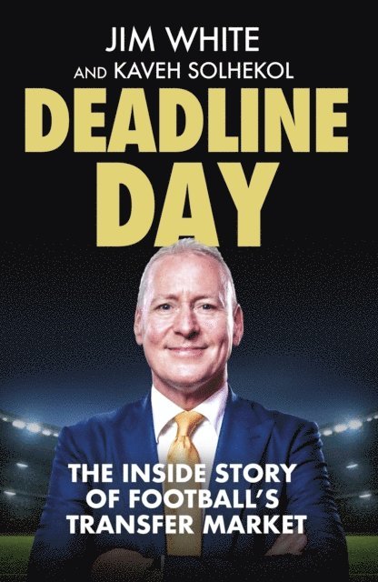Kaveh Solhekol, Jim White - Deadline Day, E-bok
