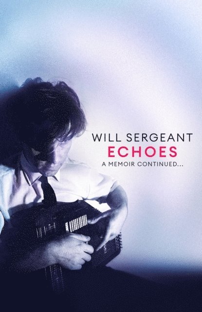 Will Sergeant - Echoes, E-bok