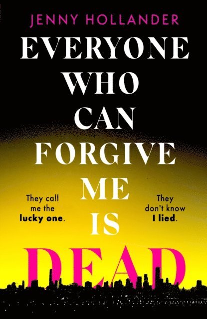 Jenny Hollander - Everyone Who Can Forgive Me is Dead, E-bok