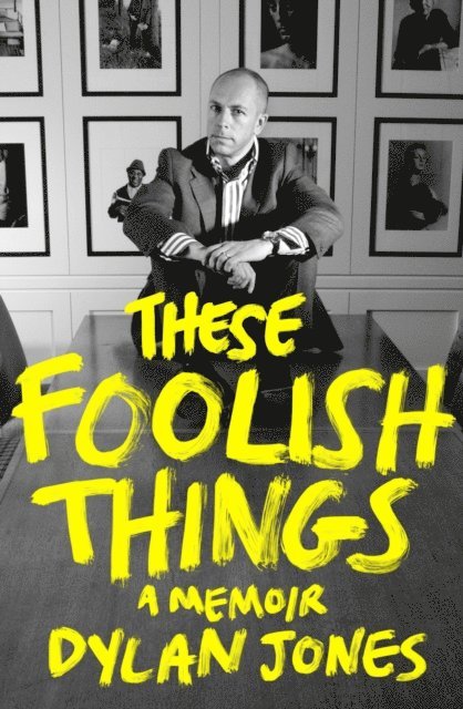 Dylan Jones - These Foolish Things, E-bok