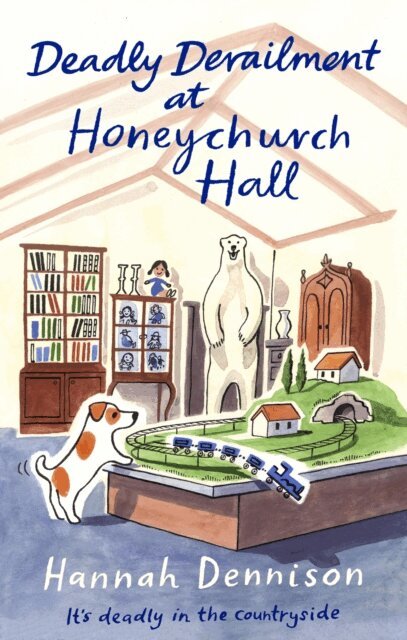 Hannah Dennison - Deadly Derailment at Honeychurch Hall, E-bok