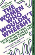 Women Who Wouldn't Wheesht