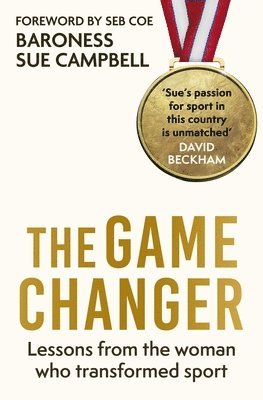 Baroness Sue Campbell - Game Changer, Inbunden. Tillgänglighet: Lägg i varukorg