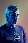 Paul Weller: Dancing Through the Fire