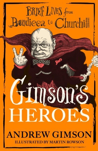Andrew Gimson - Gimson's Heroes, E-bok