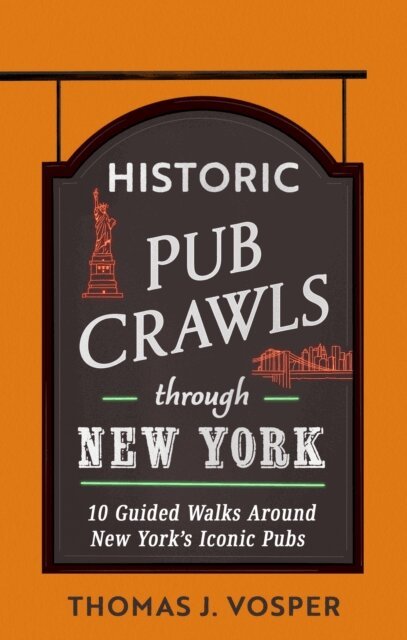 Thomas J. Vosper - Historic Pub Crawls Through New York, E-bok