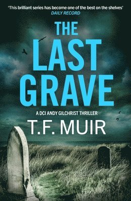 T.F. Muir - Last Grave, Inbunden