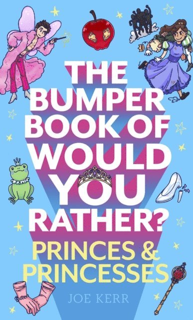 Joe Kerr - Bumper Book of Would You Rather?: Princes and Princesses Edition, E-bok