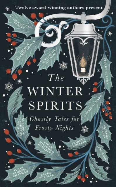 Susan Stokes-Chapman, Laura Shepherd-Robinson, Catriona Ward, Stuart Turton, Kiran Millwood Hargrave, Laura Purcell, Elizabeth Macneal, Andrew Michael Hurley, Jess Kidd, Natasha Pulley, Imogen Hermes Gowar, Bridget Collins - Winter Spirits, E-bok