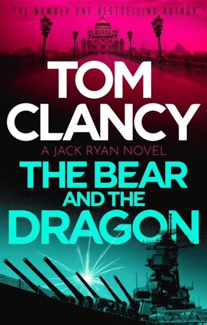 Tom Clancy - Bear and the Dragon, E-bok