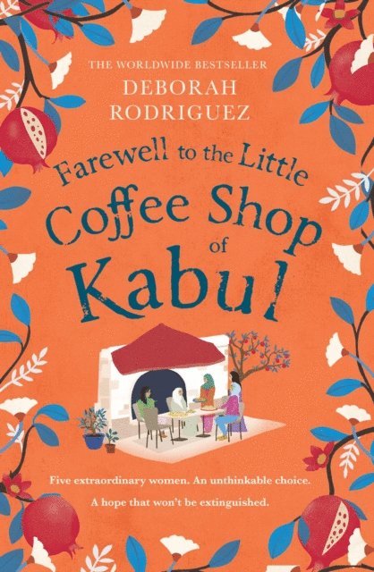Deborah Rodriguez - Farewell to The Little Coffee Shop of Kabul, E-bok