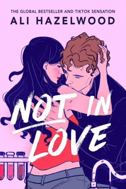 Ali Hazelwood - Not in Love, E-bok