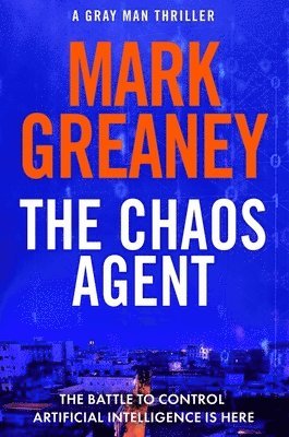 Mark Greaney - Chaos Agent, Inbunden