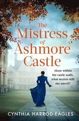 Cynthia Harrod-Eagles - Mistress of Ashmore Castle, Inbunden