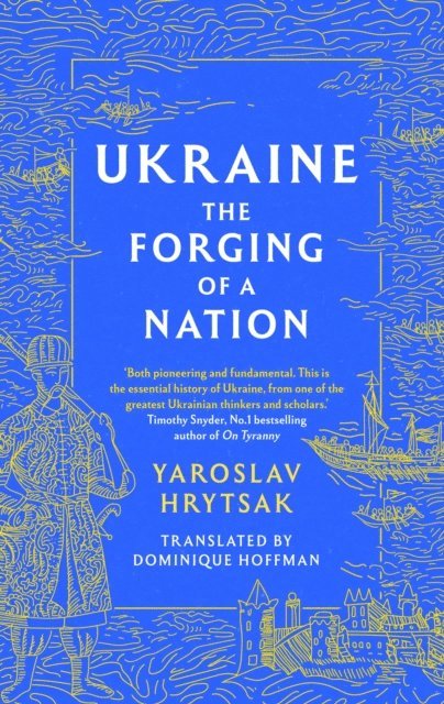 Yaroslav Hrytsak - UKRAINE The Forging of a Nation, E-bok