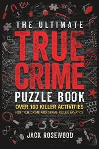 Ultimate True Crime Puzzle Book