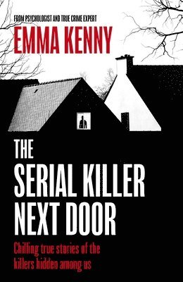 Emma Kenny - Serial Killer Next Door, Inbunden. Tillgänglighet: Lägg i varukorg