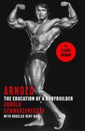 Arnold: The Education Of A Bodybuilder