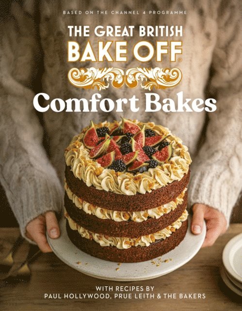 The The Bake Off Team - Great British Bake Off: Comfort Bakes, E-bok